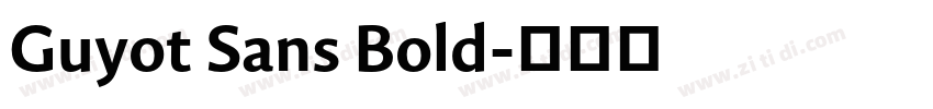 Guyot Sans Bold字体转换 Guyot Sans Bold字体转换